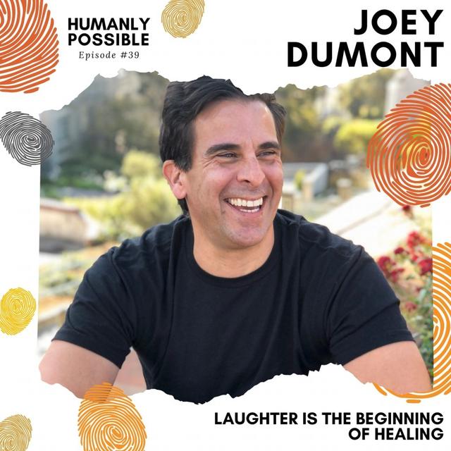 Laughter is the Beginning of Healing with Joey Dumont